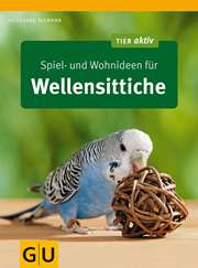 Spiel- und Wohnideen f�r Wellensittiche
